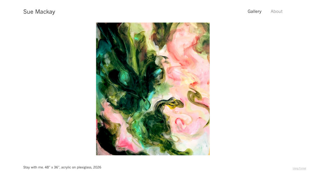 Abstract painting with swirling strokes of green and pink. Text: Sue Mackay, Gallery, About, Stay with me. 48 x 36, acrylic on plexiglass, 2026.